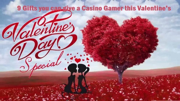 9 Gifts you can give a Casino Gamer this Valentine’s