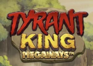 Tyrant King Megaways Slot Review
