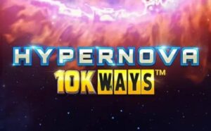 Hypernova 10k Ways Online Casino Slot Review