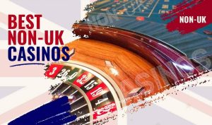 Casino Non-UK Gambling Sites for UK Players 2023