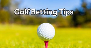 Golf Betting Tips Today: Your Ultimate Guide