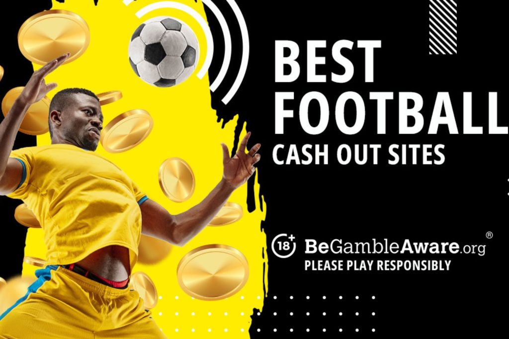 Best Football Cash Out Betting Sites in June 2023