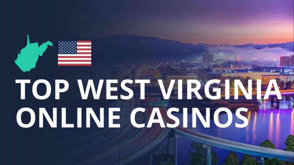 Best Online Casinos in West Virginia 2023