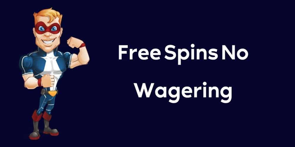 Free Spins No Wagering Bonuses UK (June 2023)