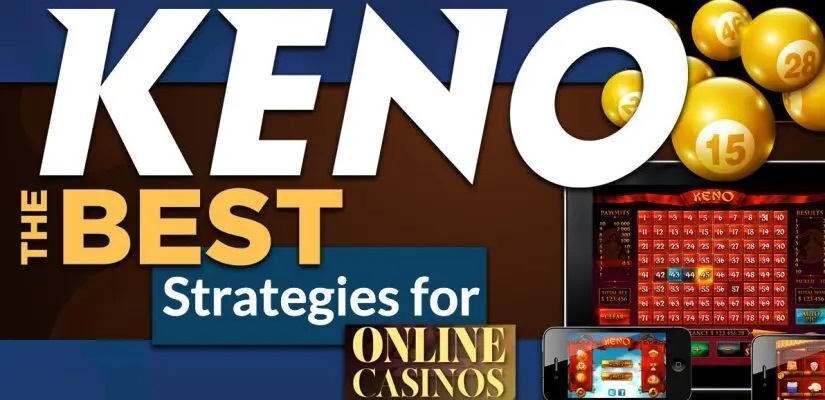 The Best Keno Strategy For Playing at Online Casinos