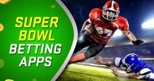 Best Super Bowl Betting Apps in 2023